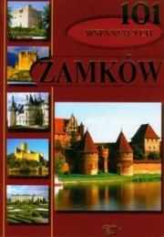 101 wspaniałych zamków. Autor: Gontarska Elżbieta. Dadada.pl Okładka książki 101 wspaniałych zamków