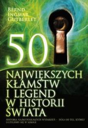 Okładka książki 50 największych kłamstw i legend w historii świata