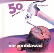 Okładka książki 50 powodów, aby się nie poddawać