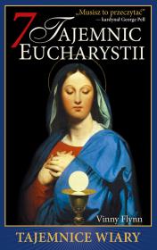 7 tajemnic eucharystii. Autor: Vinny Flynn. Dadada.pl Okładka książki 7 tajemnic eucharystii