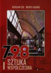 798 i sztuka współczesna. Autor: Cui Kaixuan, Huang Wenya. Dadada.pl Okładka książki 798 i sztuka współczesna