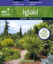 ABC ogrodnika. Iglaki dobór i pielęgnacja. Autor: Chojnowska Ewa. Dadada.pl Okładka książki ABC ogrodnika. Iglaki dobór i pielęgnacja