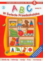ABC w świecie przedszkolaka A/5 (3) LIWONA. Autor: Wojciech Próchniewicz. Dadada.pl Okładka książki ABC w świecie przedszkolaka A/5 (3) LIWONA