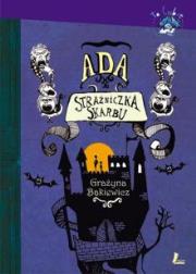 Ada, strażniczka skarbu. Autor: Grażyna Bąkiewicz. Dadada.pl Okładka książki Ada, strażniczka skarbu
