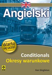 Angielski Conditionals Okresy warunkowe. Autor: Singleton Ken. Dadada.pl Okładka książki Angielski Conditionals Okresy warunkowe