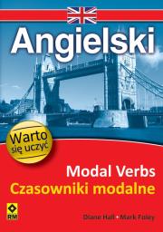 Angielski. Modal Verbs. Czasowniki modalne. Autor: Hall Diane, Foley Mark. Dadada.pl Okładka książki Angielski. Modal Verbs. Czasowniki modalne