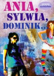 Ania, Sylwia, Dominik. Autor: Martyna Jacewicz. Dadada.pl Okładka książki Ania, Sylwia, Dominik