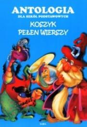 Okładka książki Antologia - Koszyk pełen wierszy TW SARA