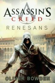 Assassin's Creed Renesans. Autor: Bowden Oliver. Dadada.pl Okładka książki Assassin's Creed Renesans