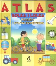 Atlas Bolka i Lolka. Pojazdy i statki powietrzne. Autor: Jabłoński Janusz. Dadada.pl Okładka książki Atlas Bolka i Lolka. Pojazdy i statki powietrzne