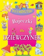 Bajeczki dla dziewczynek - Po 5 minutek. Autor: Wydawnictwo Wilga. Dadada.pl Okładka książki Bajeczki dla dziewczynek - Po 5 minutek