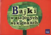 Okładka książki Bajki w zielonych sukienkach 6-10 lat