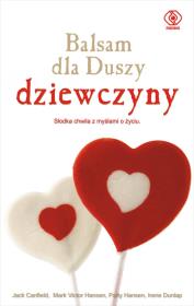 Balsam dla Duszy dziewczyny. Autor: Jack Canfield, Mark Victor Hansen. Dadada.pl Okładka książki Balsam dla Duszy dziewczyny