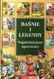 Okładka książki Baśnie i Legendy - Najpiękniejsze opowieści