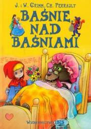 Baśnie nad baśniami. Autor: Jakub i Wilhelm Grimm. Dadada.pl Okładka książki Baśnie nad baśniami