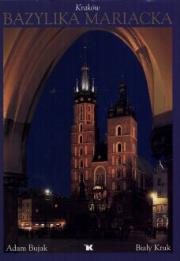 Bazylika Mariacka. Autor: Adam Bujak Arturo Mari. Dadada.pl Okładka książki Bazylika Mariacka