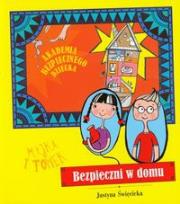 Bezpieczni w domu Akademia bezpiecznego dziecka. Autor: Święcicka Justyna. Dadada.pl Okładka książki Bezpieczni w domu Akademia bezpiecznego dziecka