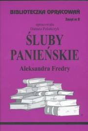 Biblioteczka opracowań nr 008 Śluby Panieńskie. Autor: Danuta Polańczyk. Dadada.pl Okładka książki Biblioteczka opracowań nr 008 Śluby Panieńskie