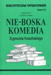 Biblioteczka opracowań nr 015 Nie-Boska komedia. Autor: Teodor Farent. Dadada.pl Okładka książki Biblioteczka opracowań nr 015 Nie-Boska komedia