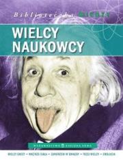 Okładka książki Biblioteczka wiedzy - Wielcy naukowcy