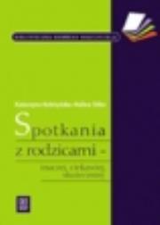 Okładka książki Biblioteczka.dobrego nauczyciela Spotkania z rodzicami - inaczej, ciekawiej, skuteczniej