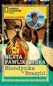 Blondynka w Brazylii pocket. Autor: Beata Pawlikowska. Dadada.pl Okładka książki Blondynka w Brazylii pocket