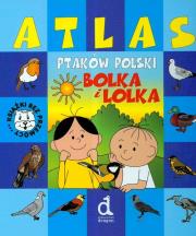 Bolek i Lolek Atlas ptaków Polski. Autor:   Praca zbiorowa. Dadada.pl Okładka książki Bolek i Lolek Atlas ptaków Polski