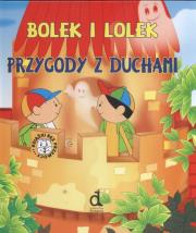 Bolek i Lolek Przygody z duchami. Autor: Iwona Czarkowska. Dadada.pl Okładka książki Bolek i Lolek Przygody z duchami