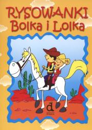 Bolek i Lolek Rysowanki Bolka i Lolka. Autor: Brańska-Oleksy Izabela, Berowska Marta. Dadada.pl Okładka książki Bolek i Lolek Rysowanki Bolka i Lolka