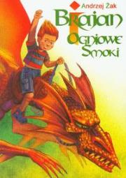 Brajan i ogniowe smoki. Autor: Żak Andrzej. Dadada.pl Okładka książki Brajan i ogniowe smoki