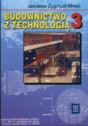 Budownictwo z technologią cz.3 Mirski WSiP. Autor: Mirski Jarosław Zygmunt. Dadada.pl Okładka książki Budownictwo z technologią cz.3 Mirski WSiP