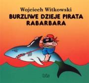 Burzliwe dzieje pirata Rabarbara. Autor: Witkowski Wojciech. Dadada.pl Okładka książki Burzliwe dzieje pirata Rabarbara