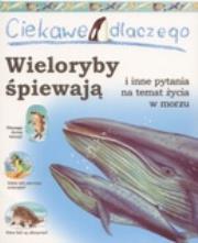 Okładka książki Ciekawe dlaczego wieloryby śpiewają