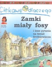 Okładka książki Ciekawe dlaczego zamki miały fosy