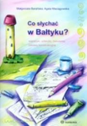 Co słychać w Bałtyku? Wierszyki, szlaczki, ćw. .... Autor: Barańska Małgorzata, Maciągowska Agata. Dadada.pl Okładka książki Co słychać w Bałtyku? Wierszyki, szlaczki, ćw. ...