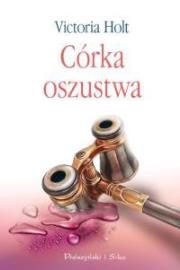 Córka oszustwa. Autor: Holt Victoria. Dadada.pl Okładka książki Córka oszustwa