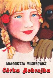 Córka Robrojka. Autor: Małgorzata Musierowicz. Dadada.pl Okładka książki Córka Robrojka