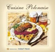 Cuisine Polonaise Kuchnia polska (wersja francuska). Autor: Izabella Byszewska. Dadada.pl Okładka książki Cuisine Polonaise Kuchnia polska (wersja francuska)