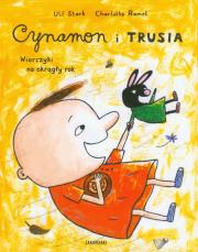 Cynamon i Trusia. Wierszyki na okrągły rok. Autor: Stark Ulf, Charlotte Ramel. Dadada.pl Okładka książki Cynamon i Trusia. Wierszyki na okrągły rok