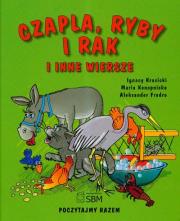 Czapla ryby i rak i inne wiersze Poczytajmy razem. Autor: Ignacy Krasicki  Aleksander Fredro Maria Konopnicka. Dadada.pl Okładka książki Czapla ryby i rak i inne wiersze Poczytajmy razem