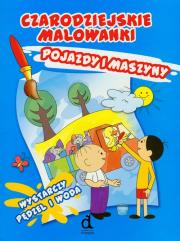 Okładka książki Czarodziejskie malowanki Pojazdy i maszyny
