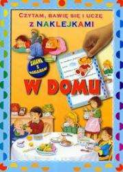 Czytam bawię się i uczę z naklejkami W domu. Autor: TBH071. Dadada.pl Okładka książki Czytam bawię się i uczę z naklejkami W domu