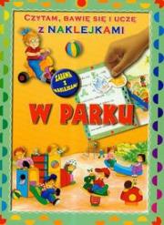 Czytam bawię się i uczę z naklejkami W parku. Autor: TBH073. Dadada.pl Okładka książki Czytam bawię się i uczę z naklejkami W parku