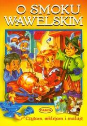 Okładka książki Czytam, naklejam, maluję - O smoku wawelskim PASJA