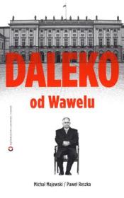 Daleko od Wawelu. Autor:  Majewski Michał, Reszka Paweł. Dadada.pl Okładka książki Daleko od Wawelu