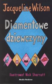 Diamentowe dziewczyny. Autor: Jacqueline Wilson. Dadada.pl Okładka książki Diamentowe dziewczyny