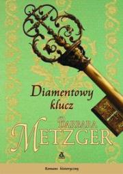 Diamentowy klucz. Autor: Metzger Barbara. Dadada.pl Okładka książki Diamentowy klucz
