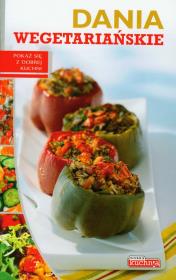 Dobra kuchnia. Dania wegetariańskie Dragon. Autor:   Praca zbiorowa. Dadada.pl Okładka książki Dobra kuchnia. Dania wegetariańskie Dragon