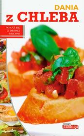 Okładka książki Dobra kuchnia. Dania z chleba  Dragon