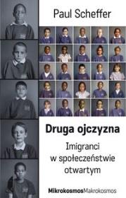 Druga ojczyzna Imigranci w społeczeństwie otwartym. Autor: Scheffer Paul. Dadada.pl Okładka książki Druga ojczyzna Imigranci w społeczeństwie otwartym